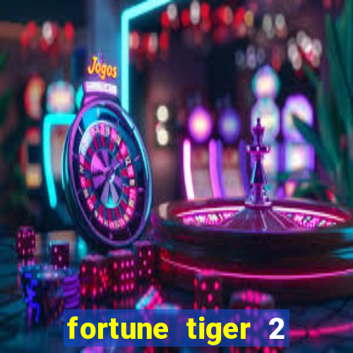 fortune tiger 2 revenge plataforma